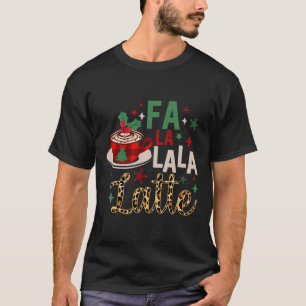 Fa La La Latte Funny Christmas Liebhaber T-Shirt