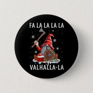 Fa La Valhalla Xmas Gnome Beard Viking Weapon Button