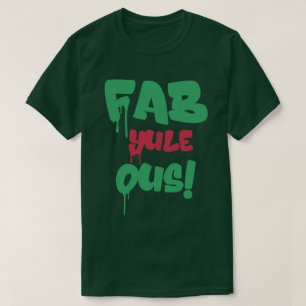 Fab Weihnachten Ous   Fabulous Christmas Stylish F T-Shirt