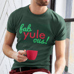 Fab Weihnachten Ous | Fabulous Christmas Stylish F T-Shirt<br><div class="desc">Das fabelhafte Zitat "Fab Weihnachten ous!" bedeutet T - Shirt in moderner Typografie in lustigem Rot und Grün im modernen minimalistischen Stil!</div>