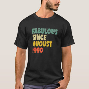 Fabelhaft Seit August 1990 Boy Girl Man Woman Birt T-Shirt