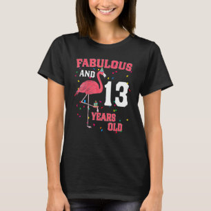 Fabelhaft und 13 Jahre alt Flamingo Pink Geburtsta T-Shirt