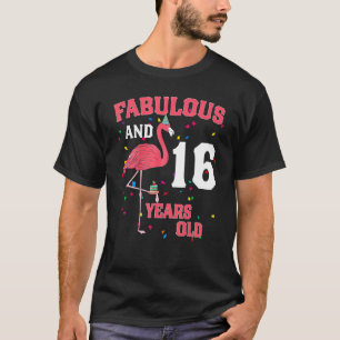 Fabelhaft und 16 Jahre alt Flamingo Pink Geburtsta T-Shirt