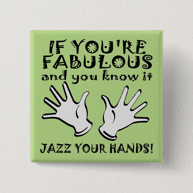 Fabelhafte Jazz Hände Lustiger Knopf Abzeichen Nad Button (Vorderseite)