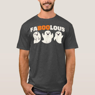 Faboolous Geister Funny Beängstigend Spooky Fabulo T-Shirt