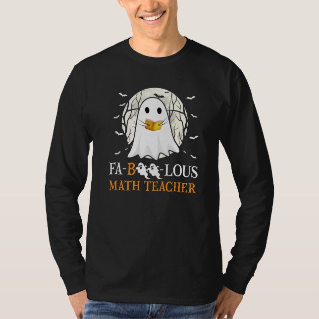 Faboolous Math Teacher Halloween Teacher Cute Ghos T-Shirt (Vorderseite)
