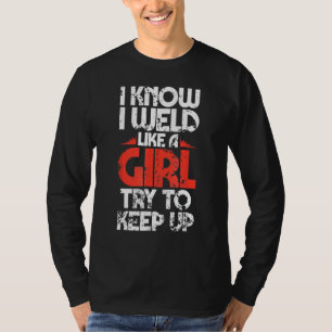 Fabricator Welder Worker Weld wie ein Schweißen T-Shirt
