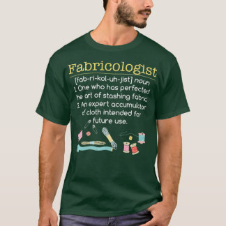 Fabricologe Funny Quilter GIfts Apparel T-Shirt