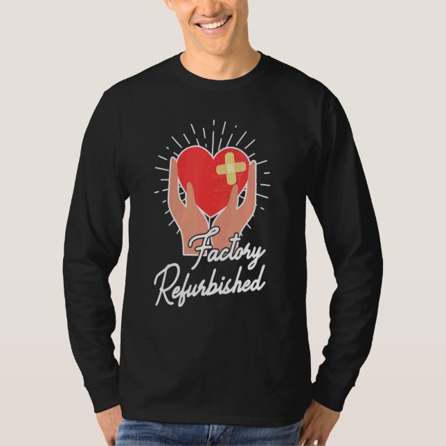 Fabrik renovierte Herz Operation Er Notfall T-Shirt (Vorderseite)