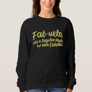 Fabuela Definition Abuela Latina Sweatshirt