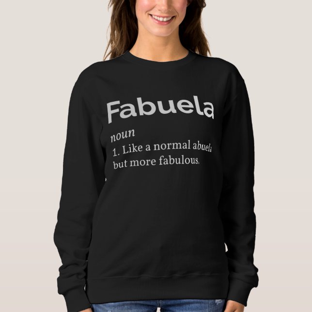 Fabuela Fabulous Abuela Latina Spanish Grandmother Sweatshirt (Vorderseite)