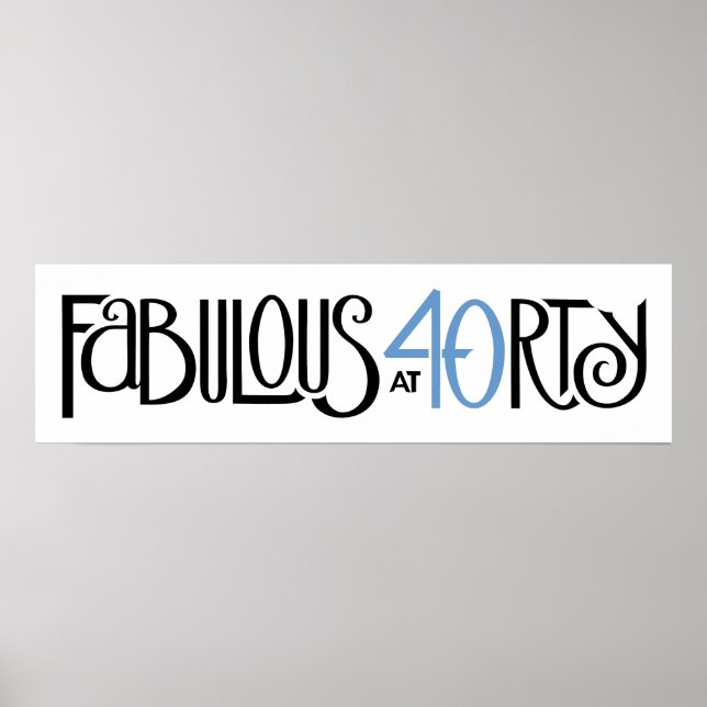 Fabulous 40 schwarz blaues Langes Poster (Vorne)
