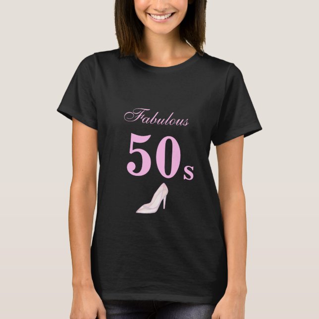 Fabulous 50. High-Heeled Schuhe T-Shirt (Vorderseite)