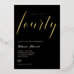 Fabulous Fourty BIrthday Foil Invitation Folieneinladung<br><div class="desc">Fabulous fourty birthday invitation</div>