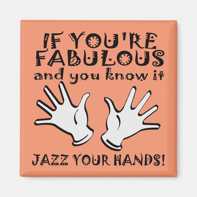 Fabulous Jazz Hands Funny Kühlschrankmagnet Magnet (Vorne)