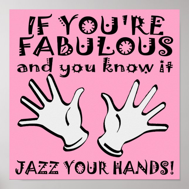 Fabulous Jazz Hands Funny Poster Sign (Vorne)