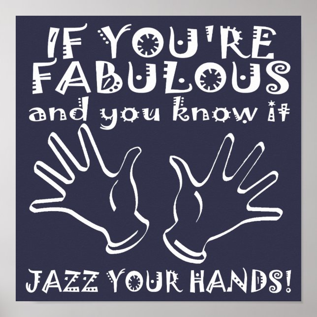 Fabulous Jazz Hands Funny Poster Sign (Vorne)