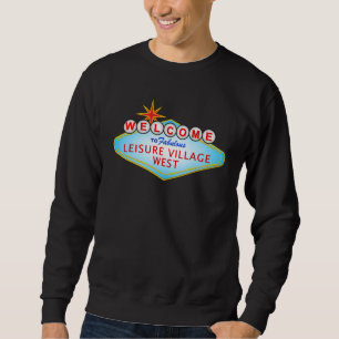 Fabulous Leisure Village West Sweatshirt