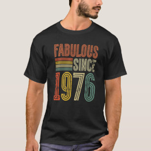 Fabulous seit 1976 Boy Girl Man Frau Birthday Re T-Shirt