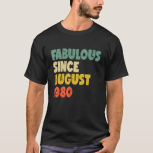 Fabulous Seit August 1980 Boy Girl Man Frau Birt T-Shirt