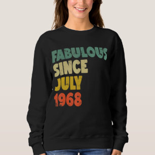 Fabulous seit Juli 1968 Boy Girl Man Frau Birthd Sweatshirt