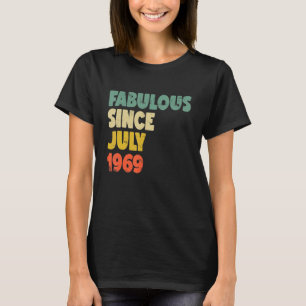 Fabulous seit Juli 1969 Boy Girl Man Frau Birthd T-Shirt