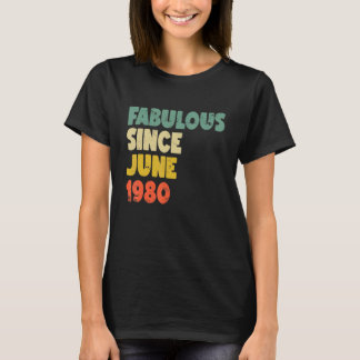Fabulous seit Juni 1980 Boy Girl Man Frau Birthd T-Shirt