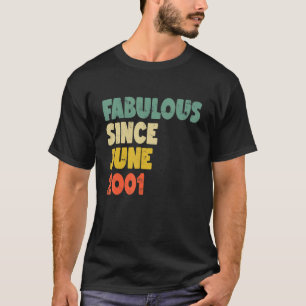 Fabulous Seit Juni 2001 Boy Girl Man Frau Birthd T-Shirt