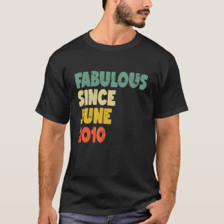 Fabulous Seit Juni 2010 Boy Girl Man Frau Birthd T-Shirt