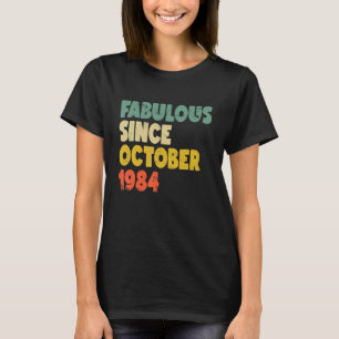 Fabulous seit Oktober 1984 Boy Girl Man Frau Bir T-Shirt