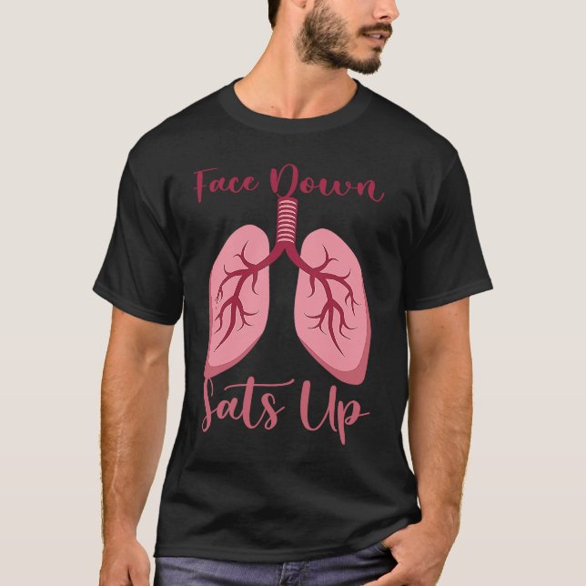 Face Down Sats Up Breathing Therapy Nurse T-Shirt (Vorderseite)