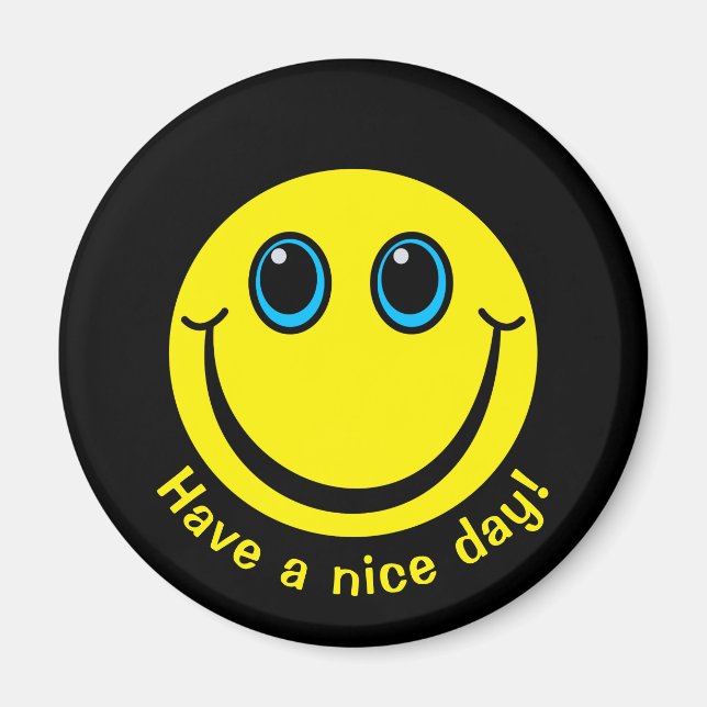 Face Haben Sie einen schönen Tag Magnet (Vorne)