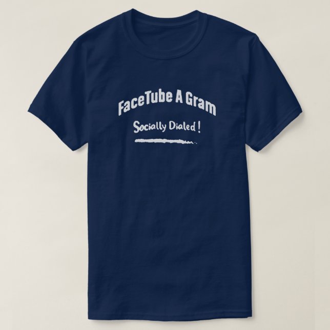 FaceTube ein das Gramm (sozial gewählt!) T-Shirt (Design vorne)