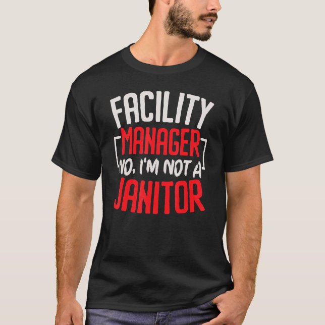 Facility Manager I'm Not A Janitor Job Maintenance T-Shirt (Vorderseite)