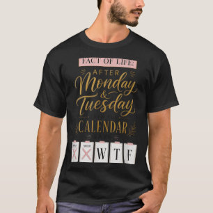 Fact Of Life Kalender sagt What On Earth Humor T-Shirt