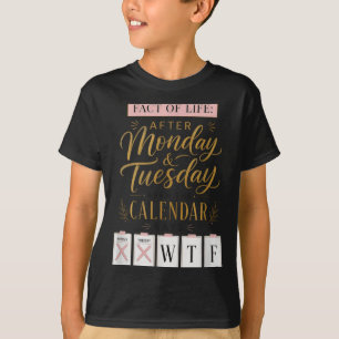 Fact Of Life Kalender sagt What On Earth Humor T-Shirt