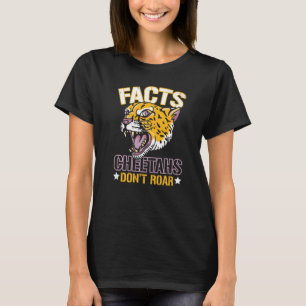 Facts Cheetahs Don't Roar Wildlife Zookeeper Zooke T-Shirt