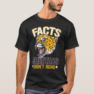 Facts Cheetahs Don't Roar Wildlife Zookeeper Zooke T-Shirt