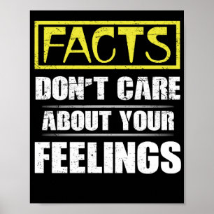 Facts Don't Care About Your Feelings Political Poster