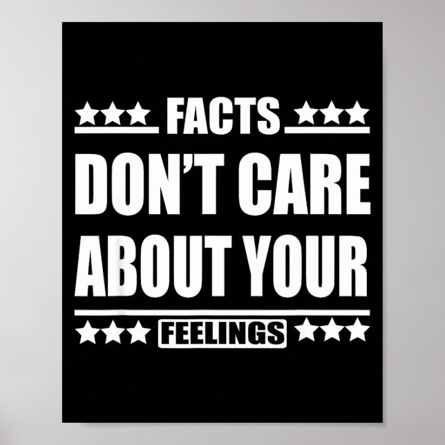 Facts Don't Care About Your Feelings  Poster (Vorne)