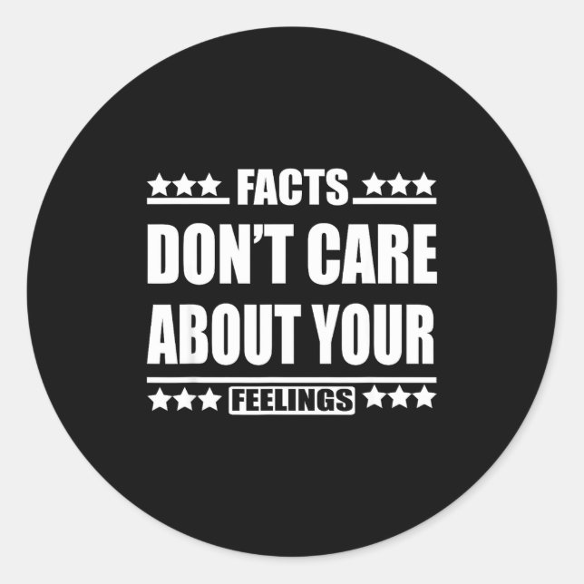 Facts Don't Care About Your Feelings  Runder Aufkleber (Vorderseite)