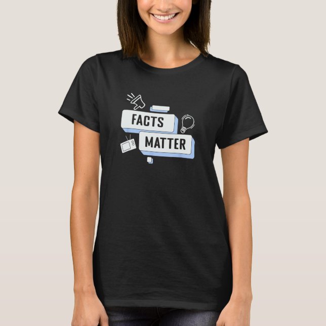 Facts Matter  Journalist T-Shirt (Vorderseite)