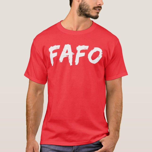 FAFO Acronym Design Funny FAFO funny T-Shirt (Vorderseite)