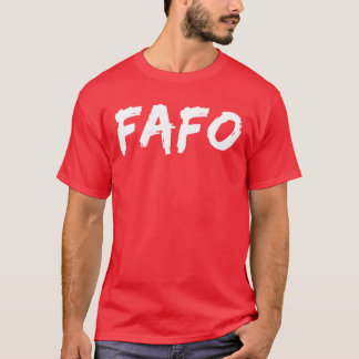 FAFO Akronym Design Lustig FAFO lustig T-Shirt