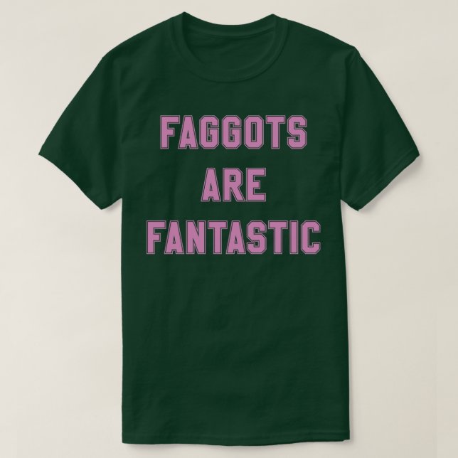 Faggoten sind fantastisch in Rosa T-Shirt (Design vorne)