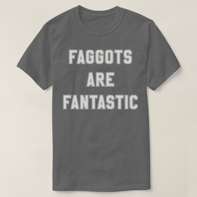 Faggots sind fantastisch in weiß T-Shirt (Design vorne)