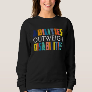 Fähigkeiten überwiegen Behindertenpsychologen Sweatshirt
