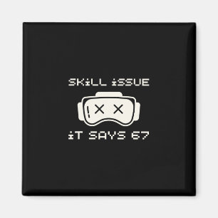 Fähigkeitsproblem Es sagt 67 67 Zahl 67 Sechs Sieb Magnet