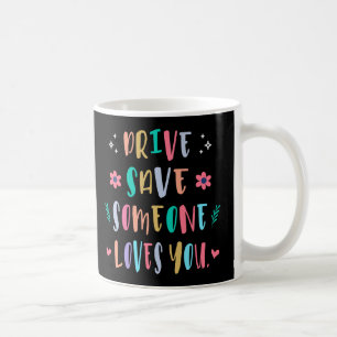 Fahr vorsichtig, jemand liebt dich kaffeetasse