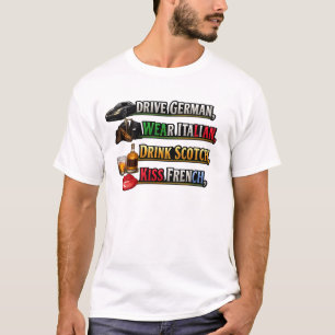 Fahre deutsch Trage italienisch Trinke schottisch T-Shirt